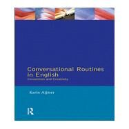 Conversational Routines in English: Convention and Creativity by Aijmer; Karin, 9780582082113