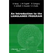 An Introduction to the Langlands Program by Bump, Daniel; Gelbart, Stephen; Bernstein, Joseph; Kowalski, E. (CON); Shalit, E. De (CON), 9780817632113