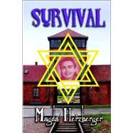 Survival : The Autobiography of a Young Woman Who Survived the Horrors of the Nazi Death Camps by Herzberger, Magda, 9780976582113