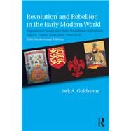 Revolution and Rebellion in the Early Modern World: Population Change and State Breakdown in England, France, Turkey, and China,1600-1850; 25th Anniversary Edition by Goldstone; Jack A., 9781138222113