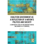 Coalition Government As a Reflection of a Nations Politics and Society by Evans, Matt, 9781138392113