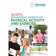 ACSM's Behavioral Aspects of Physical Activity and Exercise by American College of Sports Medicine, 9781451132113