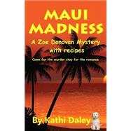 Maui Madness by Daley, Kathi, 9781499512113