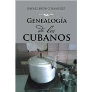Genealoga de los cubanos by Ramrez, Rafael Bueno, 9781506502113