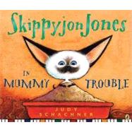 Skippyjon Jones in Mummy Trouble by Schachner, Judy (Author), 9780142412114