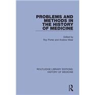 Problems and Methods in the History of Medicine by Porter, Roy; Wear, Andrew, 9780367002114