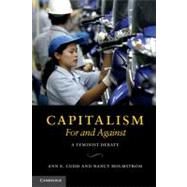 Capitalism, For and Against: A Feminist Debate by Ann E. Cudd , Nancy Holmstrom, 9780521132114