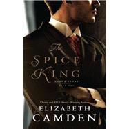 The Spice King by Camden, Elizabeth, 9780764232114