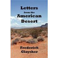 Letters from the American Desert by Glaysher, Frederick, 9780967042114