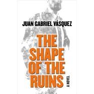 The Shape of the Ruins by Vasquez, Juan Gabriel; McLean, Anne, 9781432862114