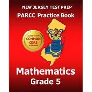 New Jersey Test Prep Parcc Practice Book Mathematics Grade 5 by Test Master Press New Jersey, 9781502462114