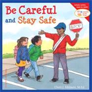 Be Careful And Stay Safe by Meiners, Cheri J., 9781575422114