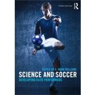 Science and Soccer: Developing Elite Performers by Williams; Mark A., 9780415672115