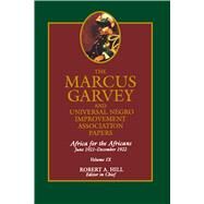 The Marcus Garvey and Universal Negro Improvement Association Papers by Hill, Robert A.; Garvey, Marcus; Universal Negro Improvement Association, 9780520202115