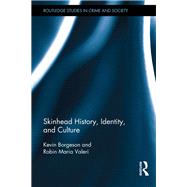 Skinhead History, Identity, and Culture by Borgeson; Kevin, 9781138202115