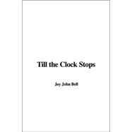 Till The Clock Stops by Bell, John Joy, 9781414272115