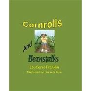 Corn Rolls and Beanstalks by Franklin, Lou Carol; Penn, Karen V., 9781448622115