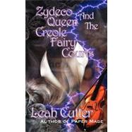 Zydeco Queen and the Creole Fairy Courts by Cutter, Leah R., 9781477572115