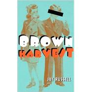 Brown Harvest by Russell, Jay, 9781568582115