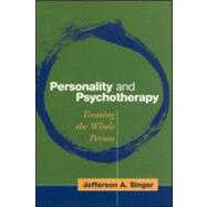 Personality and Psychotherapy Treating the Whole Person by Singer, Jefferson A., 9781593852115