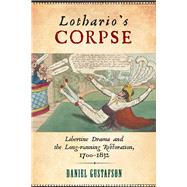 Lothario's Corpse by Gustafson, Daniel, 9781684482115