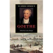 The Cambridge Companion to Goethe by Edited by Lesley Sharpe, 9780521662116