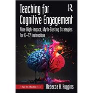 Teaching for Cognitive Engagement by Rebecca A. Huggins, 9781041242116