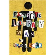 Illiterate Literary Man by Hock, Thomas, 9781098392116