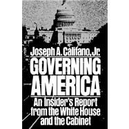 Governing America by Califano, Joseph A., 9781416552116