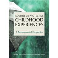 Adverse and Protective Childhood Experiences by Hays-grudo, Jennifer; Morris, Amanda Sheffield, 9781433832116