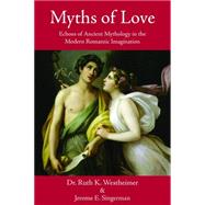 Myths of Love by Westheimer, Ruth K., Dr.; Singerman, Jerome E., 9781610352116