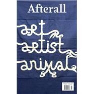 Afterall 48 Autumn/Winter 2019 by Bilbao, Ana; Bauer, Ute Meta; Esche, Charles; Kreuger, Anders; Morris, David, 9781846382116