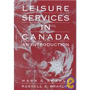 Leisure Services in Canada : An Introduction by Searle, Mark S.; Brayley, Russell E., 9781892132116