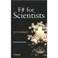 F# for Scientists by Harrop, Jon; Syme, Don, 9780470242117
