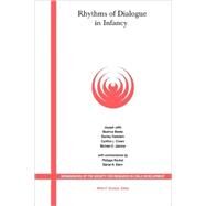 Rhythms of Dialogue in Infancy Coordinated Timingin Development by Jaffe, Joseph; Beebe, Beatrice; Feldstein, Stanley; Crown, Cynthia L.; Jasnow, Michael D.; Rochat, Philippe; Stern, Daniel N., 9780631232117