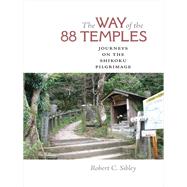 The Way of the 88 Temples by Sibley, Robert C., 9780813942117