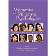 Womanist and Mujerista Psychologies Voices of Fire, Acts of Courage by Comas-Daz, Lillian; Bryant-Davis, Thema, 9781433822117