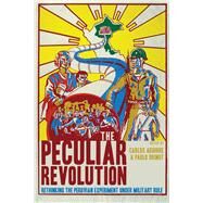 The Peculiar Revolution by Aguirre, Carlos; Drinot, Paulo, 9781477312117