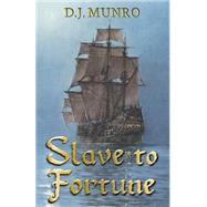 Slave to Fortune by Munro, D. J., 9781512022117