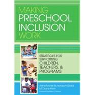 Making Preschool Inclusion Work by Richardson-Gibbs, Anne Marie; Klein, M. Diane, Ph.D., 9781598572117