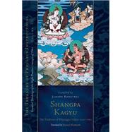 Shangpa Kagyu: The Tradition of Khyungpo Naljor, Part Two Essential Teachings of the Eight Practice Lineages of Tibet, Volume 12 (The Treasury of Precious Instructions) by Kongtrul Lodro Taye, Jamgon; Harding, Sarah; Taranatha; Atisha, 9781645472117