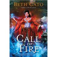 Call of Fire by Cato, Beth, 9780062422118