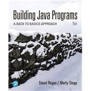 Building Java Programs A Back to Basics Approach, Loose Leaf Edition by Reges, Stuart; Stepp, Marty, 9780135472118
