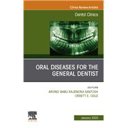 Oral Diseases for the General Dentist, an Issue of Dental Clinics of North America by Ogle, Orrett E.; Santosh, Arvind Babu Rajendra, 9780323712118