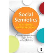 Social Semiotics: Key Figures, New Directions by Hestbaek Andersen; Thomas, 9780415712118
