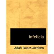 Infelicia by Menken, Adah Isaacs, 9780554932118