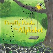 Firefly Finds the Alphabet by Smith, Lauren, 9781098372118