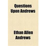 Questions upon Andrews & Stoddard's Latin Grammar by Andrews, Ethan Allen, 9781154492118