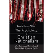 The Psychology of Christian Nationalism by Pamela Cooper-White, 9781506482118