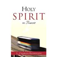 Holy Spirit in Transit by Richerson, L. Charles, 9781591602118